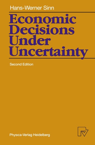 Hans-Werner Sinn - Economic Decisions Under Uncertainty, Häftad