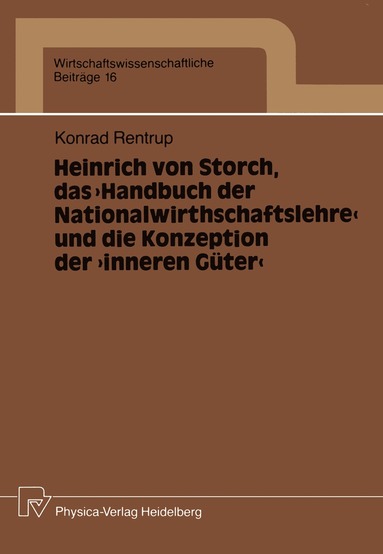 Konrad Rentrup - Heinrich von Storch, das „Handbuch der Nationalwirthschaftslehre“ und die Konzeption der „inneren Güter“, Häftad