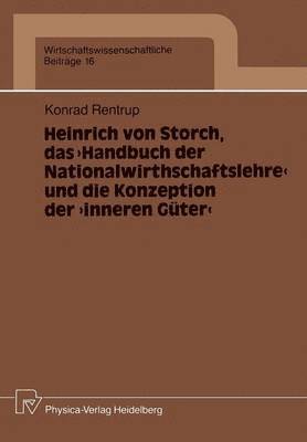 Konrad Rentrup - Heinrich von Storch, das „Handbuch der Nationalwirthschaftslehre“ und die Konzeption der „inneren Güter“, Häftad
