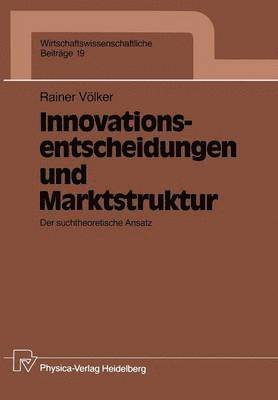 Innovationsentscheidungen und Marktstruktur 1