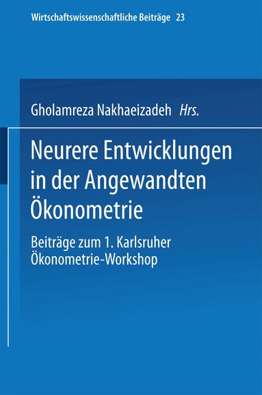 Gholamreza Nakhaeizadeh, Karl-Heinz Vollmer - Neurere Entwicklungen in der Angewandten Ökonometrie, Häftad