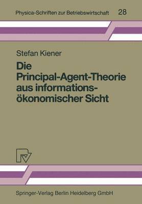 Die Principal-Agent-Theorie aus informationskonomischer Sicht 1