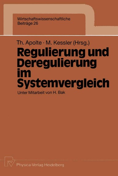 Thomas Apolte, Martin Kessler - Regulierung und Deregulierung im Systemvergleich, Häftad