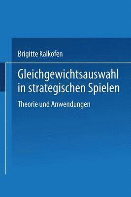 Gleichgewichtsauswahl in strategischen Spielen 1