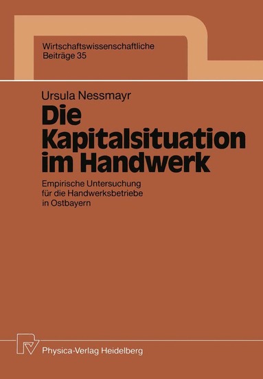 Ursula Nessmayr - Die Kapitalsituation im Handwerk, Häftad