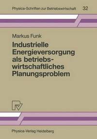 bokomslag Industrielle Energieversorgung als betriebswirtschaftliches Planungsproblem