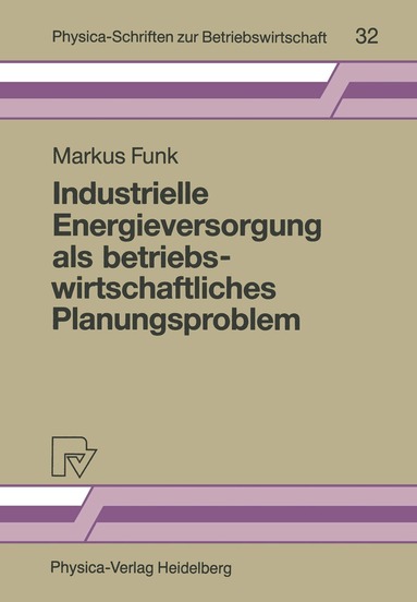 Markus Funk - Industrielle Energieversorgung als betriebswirtschaftliches Planungsproblem, Häftad