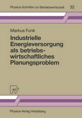 bokomslag Industrielle Energieversorgung als betriebswirtschaftliches Planungsproblem