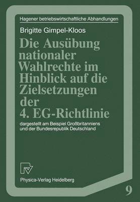 Die Ausbung nationaler Wahlrechte im Hinblick auf die Zielsetzungen der 4. EG-Richtlinie 1