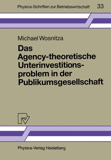 Michael Wosnitza - Das Agency-theoretische Unterinvestitionsproblem in der Publikumsgesellschaft, Häftad
