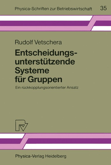 Rudolf Vetschera - Entscheidungsunterstützende Systeme für Gruppen, Häftad