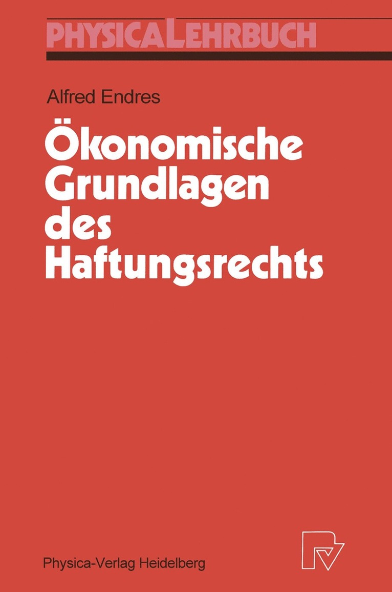 Alfred Endres - Ökonomische Grundlagen des Haftungsrechts, Häftad