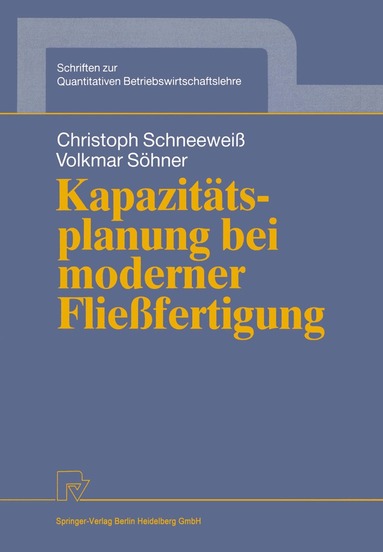 Christoph Schneeweiß, Volkmar Söhner - Kapazitätsplanung bei moderner Fließfertigung, Häftad