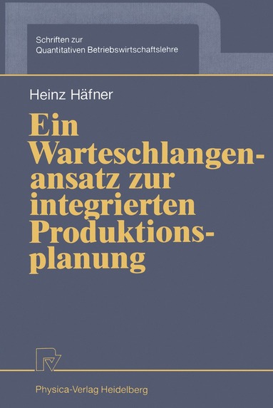 bokomslag Ein Warteschlangenansatz zur integrierten Produktionsplanung