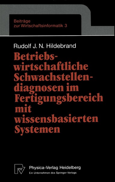 bokomslag Betriebswirtschaftliche Schwachstellendiagnosen im Fertigungsbereich mit wissensbasierten Systemen