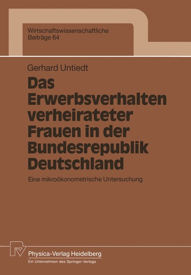 Gerhard Untiedt - Das Erwerbsverhalten verheirateter Frauen in der Bundesrepublik Deutschland, Häftad