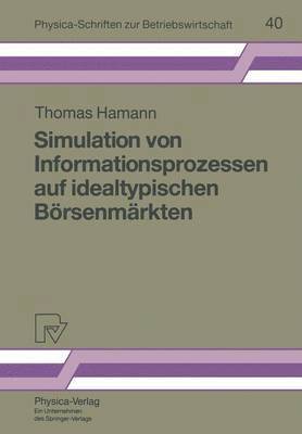 Thomas Hamann - Simulation von Informationsprozessen auf idealtypischen Börsenmärkten, Häftad