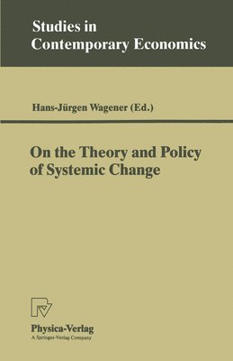 Hans-Jürgen Wagener - On the Theory and Policy of Systemic Change, Häftad