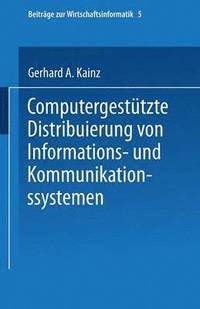 bokomslag Computergesttzte Distribuierung von Informations- und Kommunikationssystemen