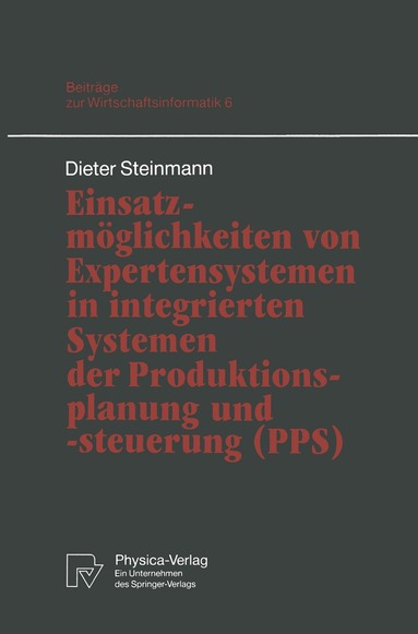 Dieter Steinmann - Einsatzmöglichkeiten von Expertensystemen in integrierten Systemen der Produktionsplanung und -steuerung (PPS), Häftad