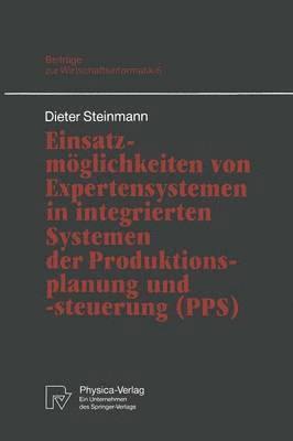 bokomslag Einsatzmglichkeiten von Expertensystemen in integrierten Systemen der Produktionsplanung und -steuerung (PPS)