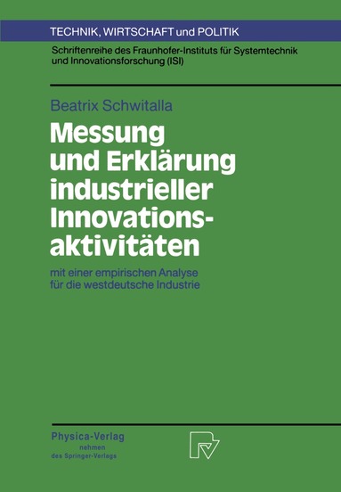 Beatrix Schwitalla - Messung und Erklärung industrieller Innovationsaktivitäten, Häftad