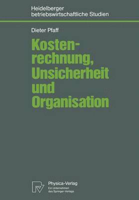 Kostenrechnung, Unsicherheit und Organisation 1