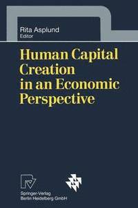 bokomslag Human Capital Creation in an Economic Perspective