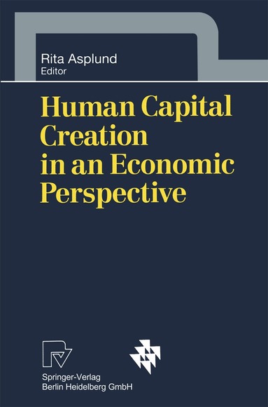 Rita Asplund - Human Capital Creation in an Economic Perspective, Häftad
