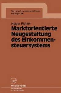 bokomslag Marktorientierte Neugestaltung des Einkommensteuersystems