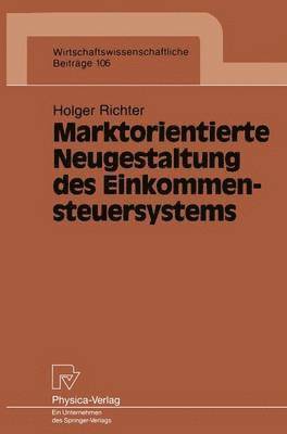 bokomslag Marktorientierte Neugestaltung des Einkommensteuersystems
