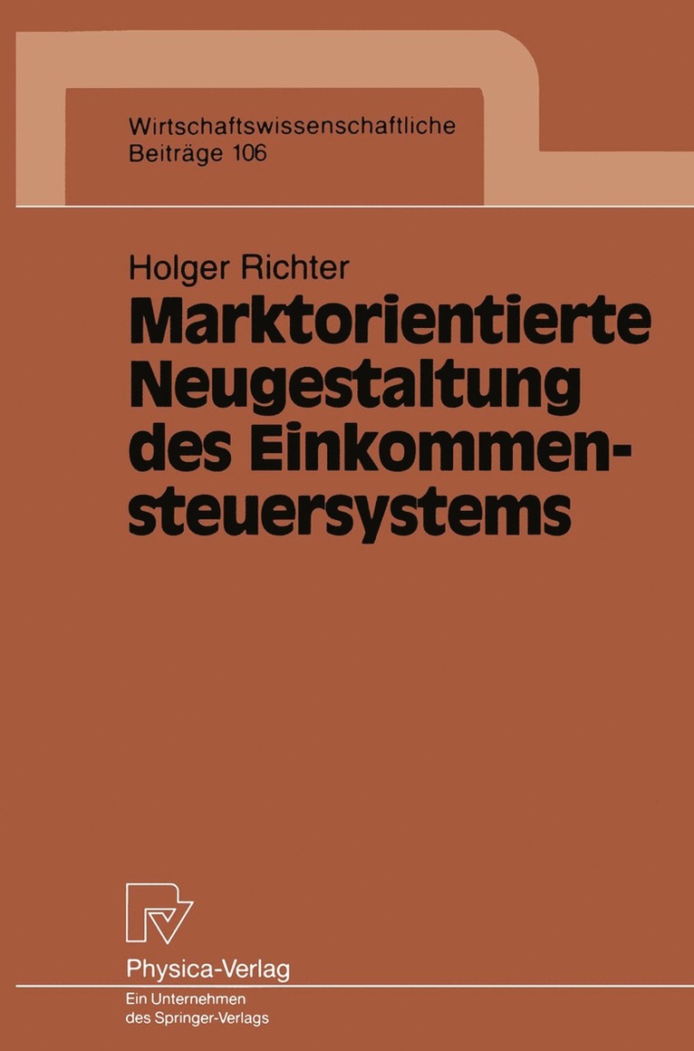 Holger Richter - Marktorientierte Neugestaltung des Einkommensteuersystems, Häftad