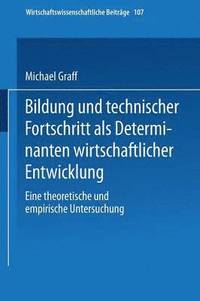 bokomslag Bildung und technischer Fortschritt als Determinanten wirtschaftlicher Entwicklung