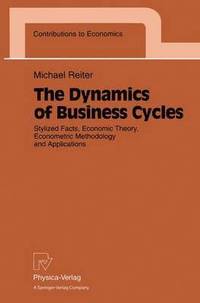bokomslag The Dynamics of Business Cycles