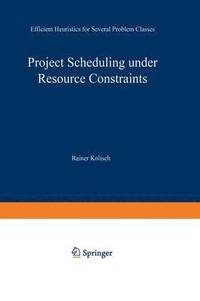 bokomslag Project Scheduling under Resource Constraints