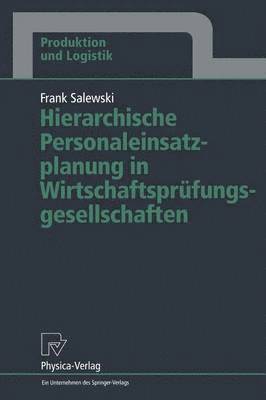 Frank Salewski - Hierarchische Personaleinsatzplanung in Wirtschaftsprüfungsgesellschaften, Häftad
