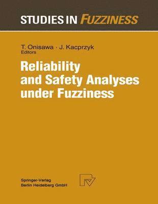 Reliability and Safety Analyses under Fuzziness 1