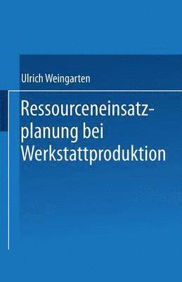 bokomslag Ressourceneinsatzplanung bei Werkstattproduktion