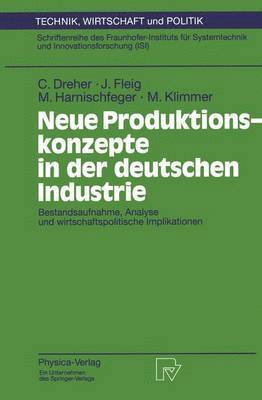 Carsten Dreher, Jürgen Fleig, Monika Harnischfeger, Matthias Klimmer - Neue Produktionskonzepte in der deutschen Industrie, Häftad