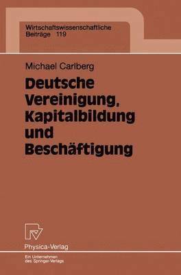 Deutsche Vereinigung, Kapitalbildung und Beschäftigung 1