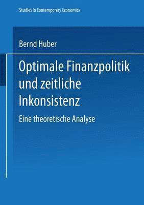 bokomslag Optimale Finanzpolitik und zeitliche Inkonsistenz