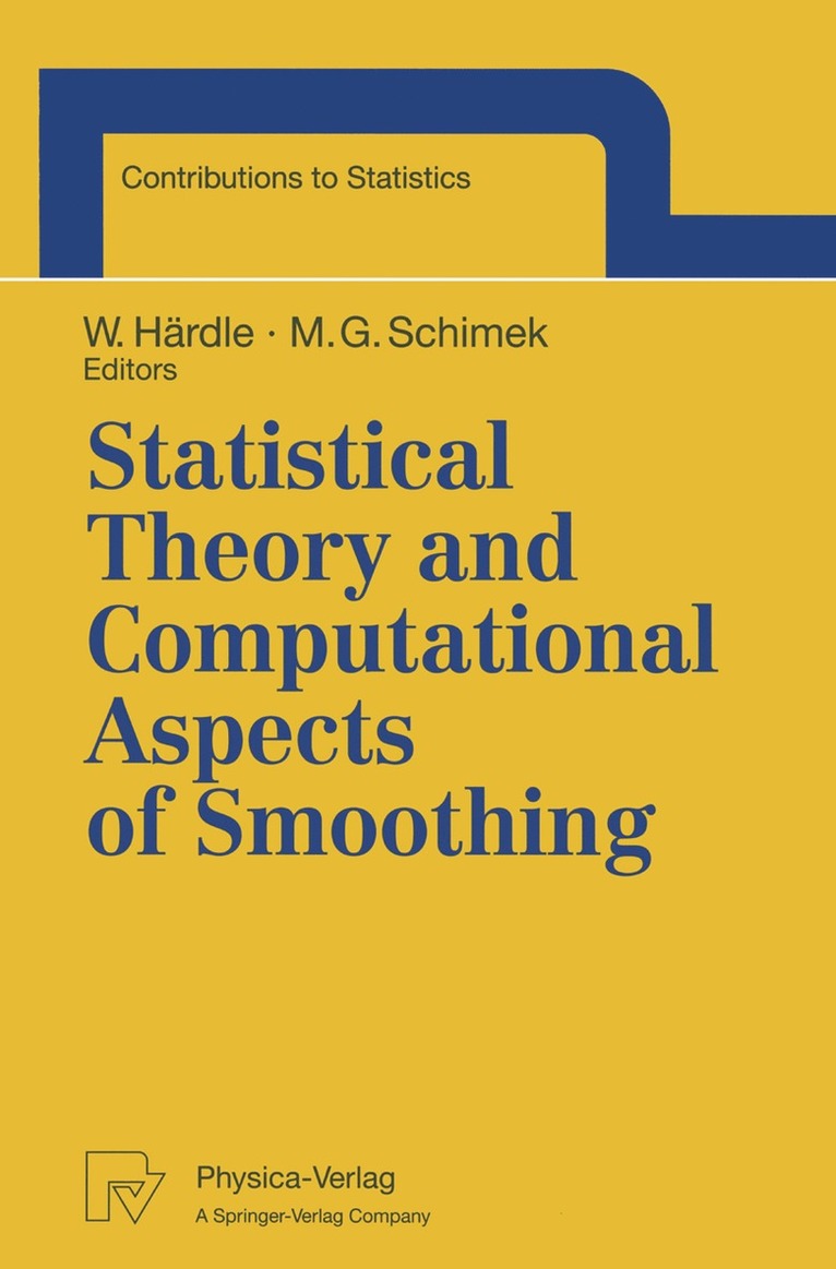 Wolfgang Härdle, Michael Schimek, Wolfgang Hdrdle - Statistical Theory and Computational Aspects of Smoothing, Häftad