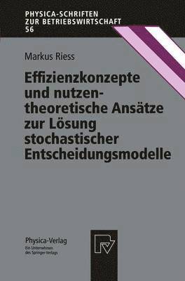 Markus Riess - Effizienzkonzepte und nutzentheoretische Ansätze zur Lösung stochastischer Entscheidungsmodelle, Häftad