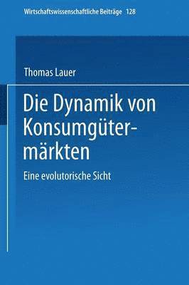 Thomas Lauer - Die Dynamik von Konsumgütermärkten, Häftad