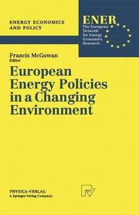 bokomslag European Energy Policies in a Changing Environment