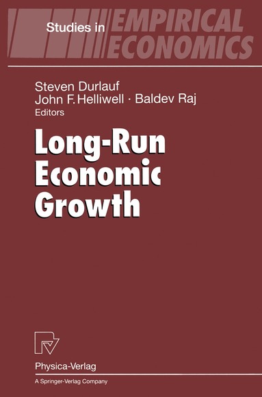 Steven Durlauf, John F. Helliwell, Baldev Raj - Long-Run Economic Growth, Inbunden