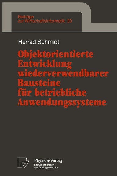 Herrad Schmidt - Objektorientierte Entwicklung wiederverwendbarer Bausteine für betriebliche Anwendungssysteme, Häftad