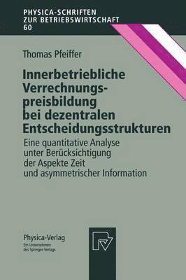 Innerbetriebliche Verrechnungspreisbildung bei dezentralen Entscheidungsstrukturen 1