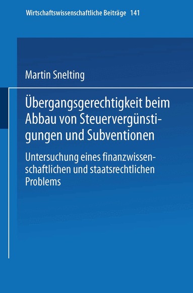 Martin Snelting - Übergangsgerechtigkeit beim Abbau von Steuervergünstigungen und Subventionen, Häftad