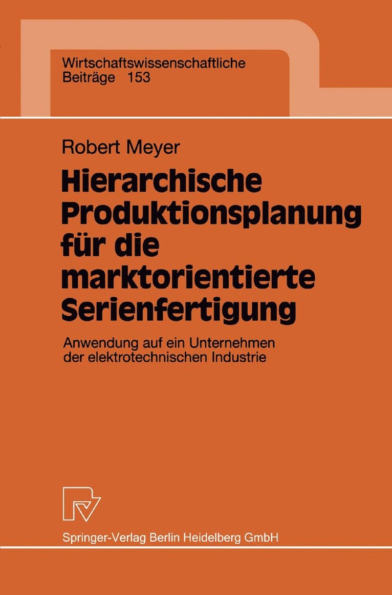 Robert Meyer - Hierarchische Produktionsplanung für die marktorientierte Serienfertigung, Häftad